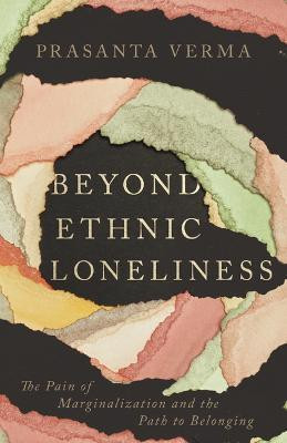 Beyond Ethnic Loneliness(English, Paperback, Verma Prasanta)