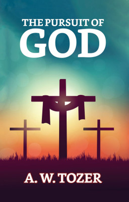 The Pursuit of God(English, Paperback, Tozer A W)