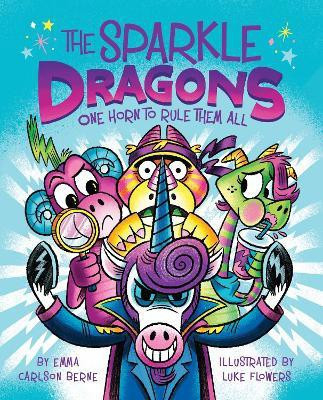 The Sparkle Dragons: One Horn to Rule Them All(English, Paperback, Berne Emma Carlson)