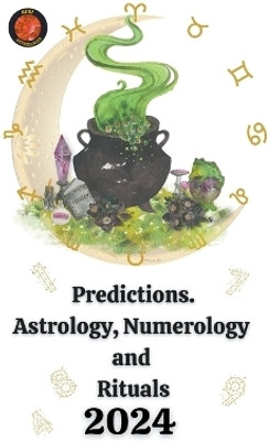 Predictions. Astrology, Numerology and Rituals 2024(English, Paperback, Rubi Alina a)