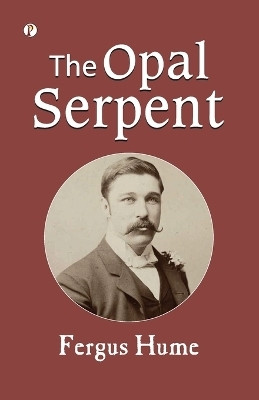 The Opal Serpent (Edition1st)(English, Paperback, Hume Fergus)