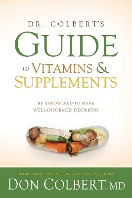 Dr. Colbert's Guide To Vitamins And Supplements(English, Paperback, Colbert Don)