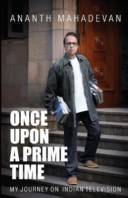 Once upon a Prime Time(English, Paperback, Mahadevan Ananth)
