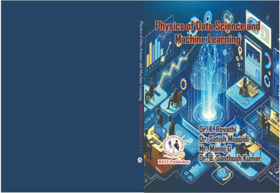 Physics of Data Science and Machine Learning(Paperback, Dr. K.Revathi, Dr. Satish Muppidi, Mr. Manoj G, Dr. B. Santhosh Kumar)