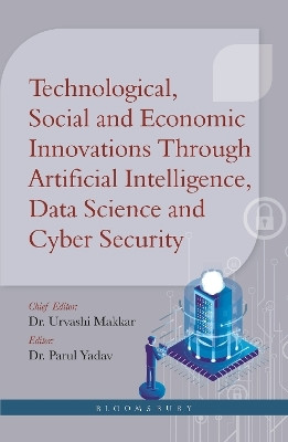 Technological, Social and Economic Innovations Through Artificial Intelligence, Data Science and Cyber Security(English, Paperback, Makkar Urvashi)