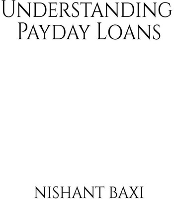 Understanding Payday Loans(English, Paperback, Nishant Baxi)