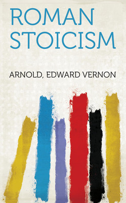 Roman Stoicism(Paperback, Edward Vernon Arnold)