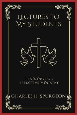 Lectures to My Students: Training for Effective Ministry (Grapevine Press)(Paperback, Charles Haddon Spurgeon, Grapevine Press)