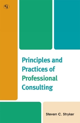 Principles and Practices of Professional Consulting(English, Hardcover, Stryker Steven C.)