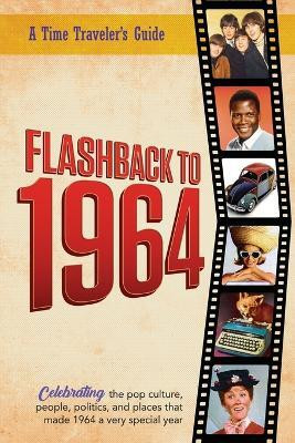 Flashback to 1964 - Celebrating the pop culture, people, politics, and places.(English, Paperback, Bradforsand-Tyler B)