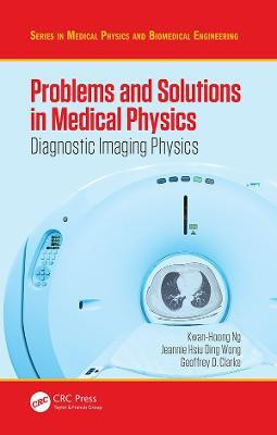 Problems and Solutions in Medical Physics(English, Electronic book text, Ng Kwan Hoong)