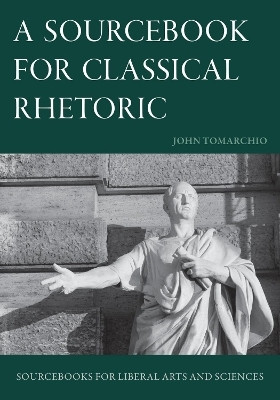 A Sourcebook for Classical Rhetoric(English, Paperback, Tomarchio John)