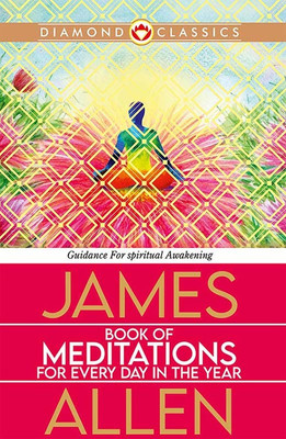 James Allen's Book of Meditations for Every Day in the Year (Edition2024)(English, Hardcover, Allen James)