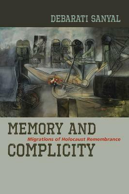Memory and Complicity(English, Paperback, Sanyal Debarati)