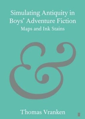 Simulating Antiquity in Boys' Adventure Fiction(Paperback, Vranken)