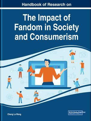 Handbook of Research on the Impact of Fandom in Society and Consumerism(English, Hardcover, unknown)