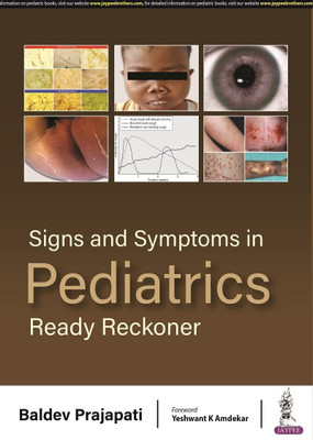 SIGNS AND SYMPTOMS IN PEDIATRICS READY RECKONER(Paperback, BALDEV PRAJAPATI)