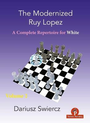 The Modernized Ruy Lopez - Volume 2(English, Paperback, Swiercz Dariusz)