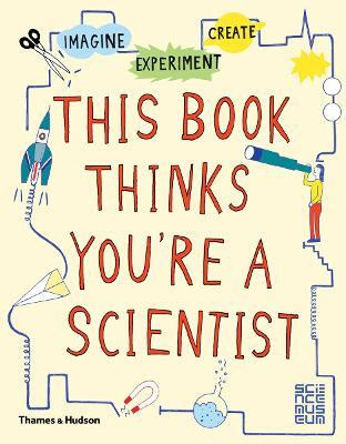 This Book Thinks You're a Scientist(English, Paperback, unknown)