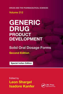 Generic Drug Product Development: Solid Oral Dosage Forms, Second Edition(Paperback, Leon Shargel, Isadore Kanfer)