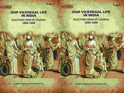 Our Viceregal Life In India: Selections From My Journal, 1884-1888 2 Vols. Set [Hardcover](Hardcover, Harriot Georgina Bl Dufferin, Ava)
