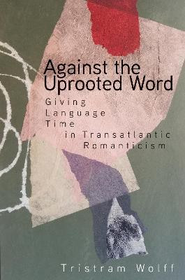 Against the Uprooted Word(English, Electronic book text, Wolff Tristram)