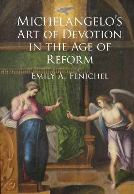 Michelangelo's Art of Devotion in the Age of Reform(English, Hardcover, Fenichel Emily A.)