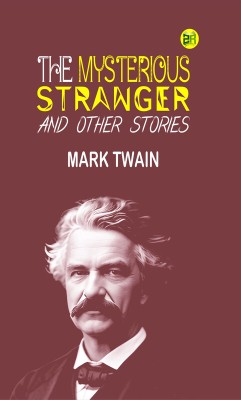 The Mysterious Stranger, and Other Stories(Paperback, Mark Twain)