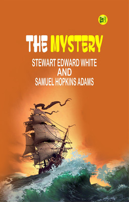 The Mystery(Paperback, STEWART EDWARD WHITE, SAMUEL HOPKINS ADAMS)