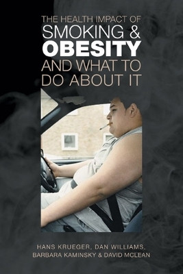 The Health Impact of Smoking and Obesity and What to Do About It(English, Electronic book text, Krueger Hans)