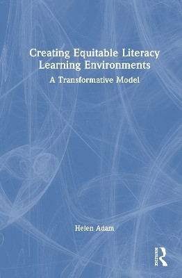 Creating Equitable Literacy Learning Environments(English, Hardcover, Adam Helen)