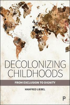 Decolonizing Childhoods(English, Paperback, Liebel Manfred)