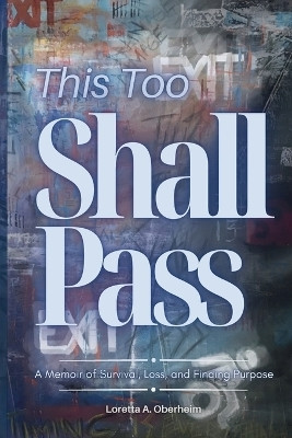 This Too Shall Pass(English, Paperback, Oberheim Loretta A)