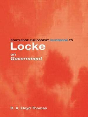 Routledge Philosophy GuideBook to Locke on Government(English, Paperback, Thomas David Lloyd)