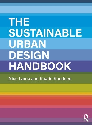 The Sustainable Urban Design Handbook(English, Paperback, Larco Nico)
