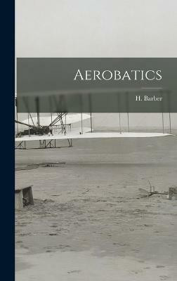 Aerobatics(English, Hardcover, Barber H)