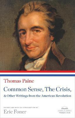 Common Sense, The Crisis, & Other Writings from the American Revolution(English, Paperback, Paine Thomas)