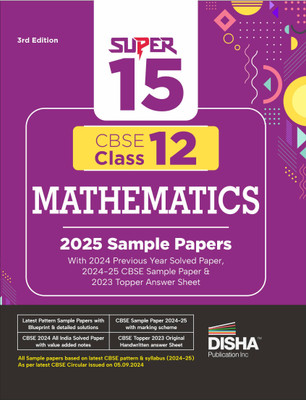 Super 15 CBSE Class 12 Mathematics 2025 Sample Papers with 2024 Previous Year Solved Paper, 2024-25 CBSE Sample Paper &2023 Topper Answer Sheet 3rd Edition|(Paperback, Disha Experts)