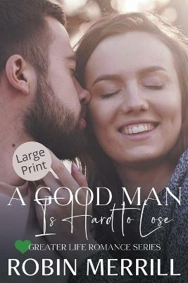 A Good Man Is Hard to Lose(English, Paperback, Merrill Robin)