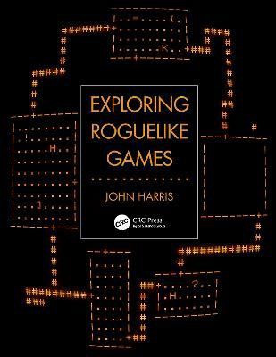 Exploring Roguelike Games(English, Paperback, Harris John)