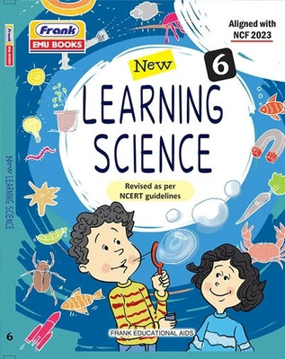 New Learning Science - Class 6 | Latest 2025 | Updated as per Ncert Guidelines | Aligned with NCF 2023 & NCERT | With Free E-Resources | Trusted by Thousands+ Schools(Paperback, Frank Emu Books.)