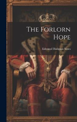 The Forlorn Hope(English, Hardcover, Yates Edmund Hodgson)