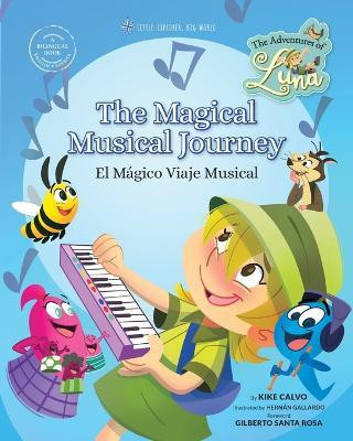 The Magical Musical Journey. The Adventures of Luna. Bilingual English-Spanish.(English, Paperback, Calvo Kike)
