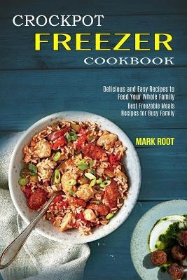 Crockpot Freezer Cookbook(English, Paperback, Root Mark)