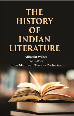 The History of Indian Literature [Hardcover](Hardcover, Albrecht Weber, Translators : John Mann, Theodor Zachariae)
