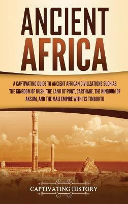 Ancient Africa(English, Hardcover, History Captivating)