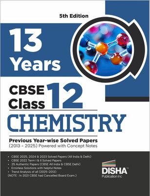 Disha 13 Years CBSE Class 12 Solved Chemistry Previous Year-wise Question Papers (2013 - 2025) | PYQ’s, Sample Paper & Concept Notes |CBSE Question Bank Class 12 | 5th Edition(Paperback, Disha Experts)