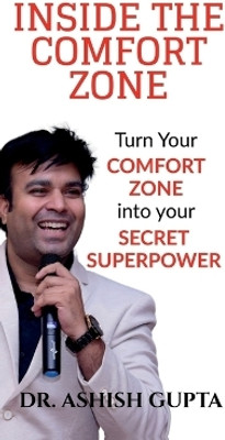 Inside the Comfort Zone(English, Hardcover, Dr. Ashish Gupta)