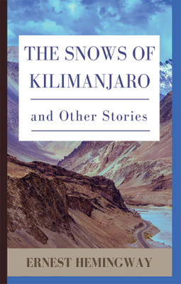 The Snows of Kilimanjaro and Other Stories(Hardcover, Ernest Hemingway)