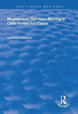 Magistrates' Decision-Making in Child Protection Cases(English, Paperback, Sheehan Rosemary)